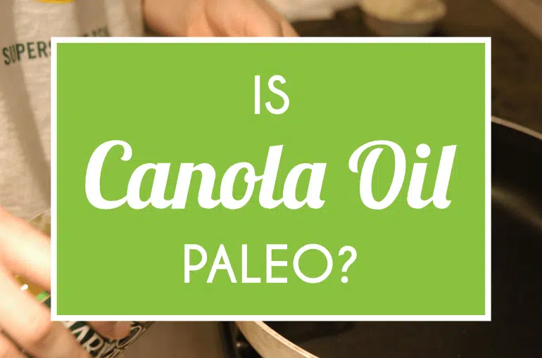 Is Canola Oil Paleo