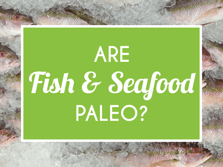 Are Fish & Seafood Paleo
