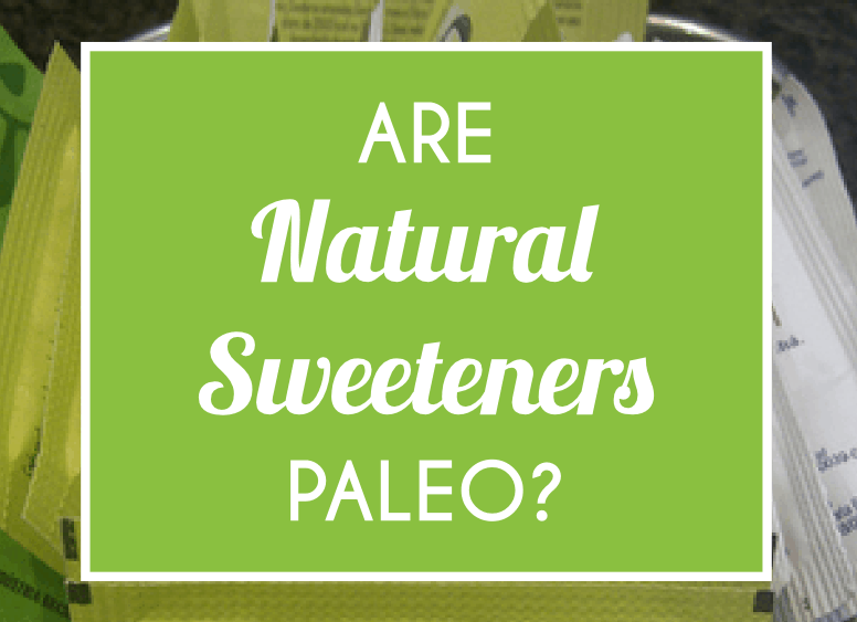 Are Natural Sweeteners Paleo