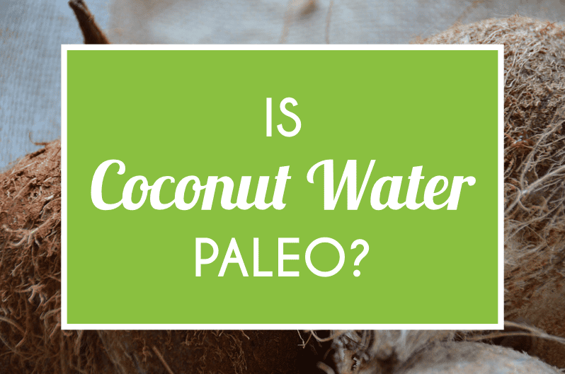Is Coconut Water Paleo