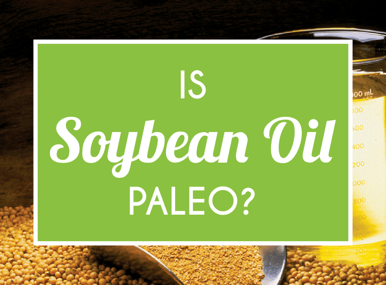 Is Soybean Oil Paleo