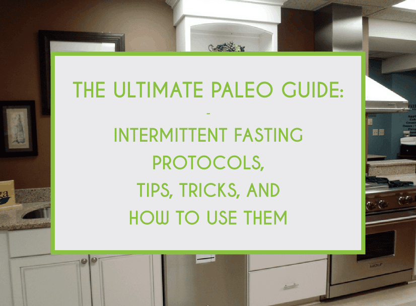 The Ultimate Paleo Guide - Intermittent Fasting Protocols
