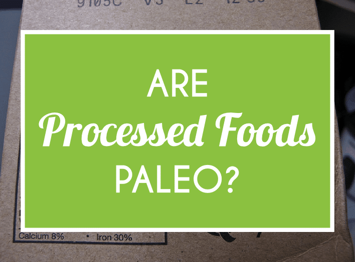 Are Processed Foods Paleo